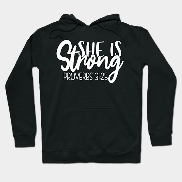 She is Strong,Proverbs 31:25, Christian, Jesus, Quote, Believer, Christian Quote, Saying Hoodie by ChristianLifeApparel